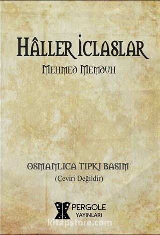 Haller ve İclaslar (Osmanlıca Tıpkı Basım)