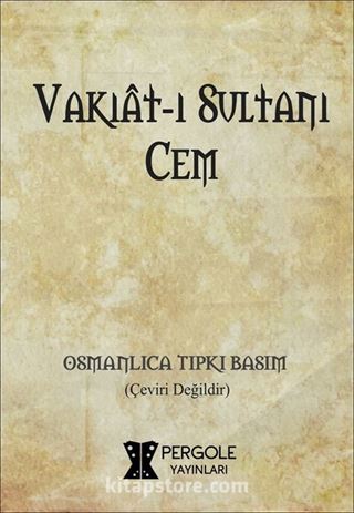 Vakıatı Sultan Cem (Osmanlıca Tıpkı Basım)