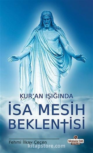 Kur'an Işığında İsa Mesih Beklentisi