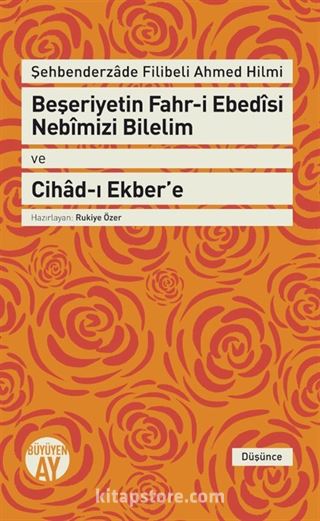 Beşeriyetin Fahr-i Ebedisi Nebimizi Bilelim ve Cihad-ı Ekber'e