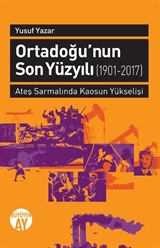 Ortadoğu'nun Son Yüzyılı (1901-2017)