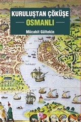 Kuruluştan Çöküşe Osmanlı