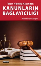 İslam Hukuku Açısından Kanunların Bağlayıcılığı