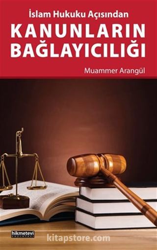 İslam Hukuku Açısından Kanunların Bağlayıcılığı