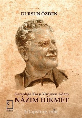 Karanlığa Karşı Yürüyen Adam Nazım Hikmet