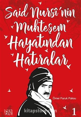 Said Nursi'nin Muhteşem Hayatından Hatıralar 1