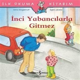 İnci Yabancılarla Gitmez / İlk Okuma Kitabım