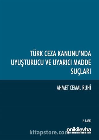 Türk Ceza Kanunu'nda Uyuşturucu ve Uyarıcı Madde Suçları