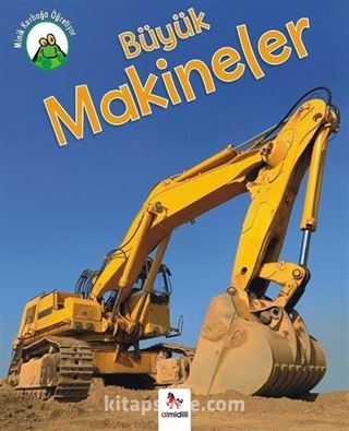 Minik Kurbağa Öğretiyor - Büyük Makineler