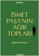 İsmet Paşa'nın Ağır Topları