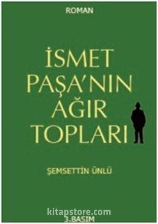 İsmet Paşa'nın Ağır Topları