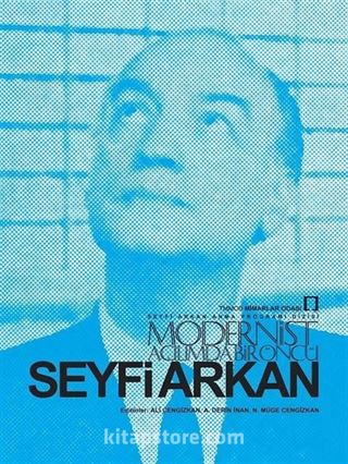 Modernist Açılımda Bir Öncü: Seyfi Arkan