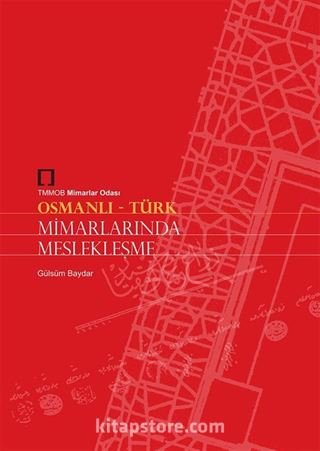 Osmanlı - Türk Mimarlarında Meslekleşme