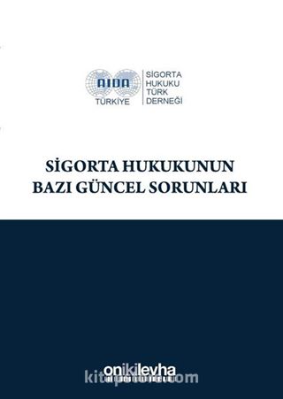 Sigorta Hukukunun Bazı Güncel Sorunları