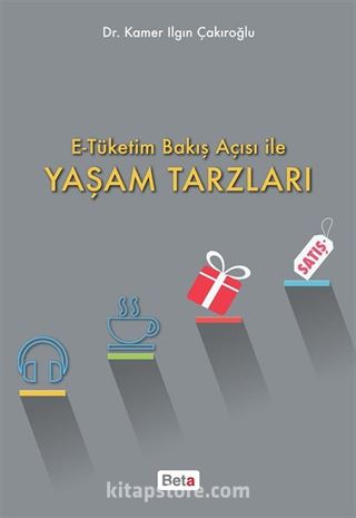 E-Tüketim Bakış Açısı ile Yaşam Tarzları