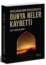 Müslümanların Gerilemesiyle Dünya Neler Kaybetti