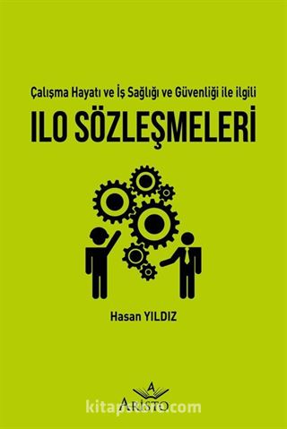 Çalışma Hayatı ve İş Sağlığı ve Güvenliği ile İlgili ILO Sözleşmeleri