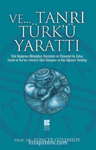 Ve Tanrı Türk'ü Yarattı