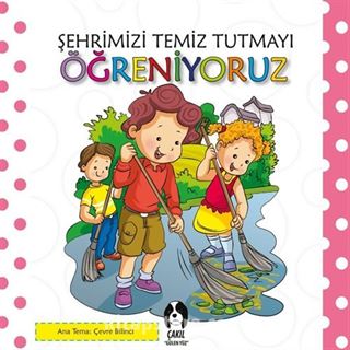 Şehrimizi Temiz Tutmayı Öğreniyoruz