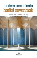 Modern Zamanlarda Hadisi Savunmak