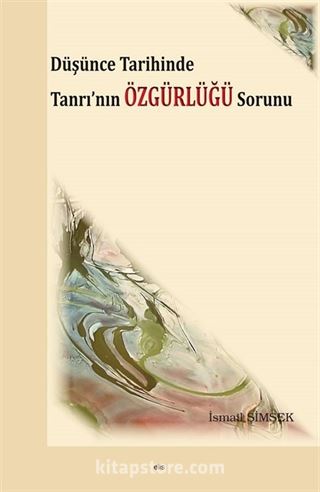 Düşünce Tarihinde Tanrı'nın Özgürlüğü Sorunu