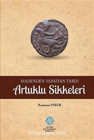 Madenden Yansıyan Tarih Artuklu Sikkeleri