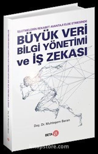 Büyük Veri Bilgi Yönetimi ve İş Zekası