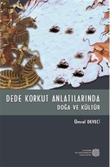 Dede Korkut Anlatılarında Doğa ve Kültür