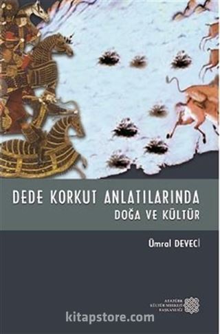 Dede Korkut Anlatılarında Doğa ve Kültür