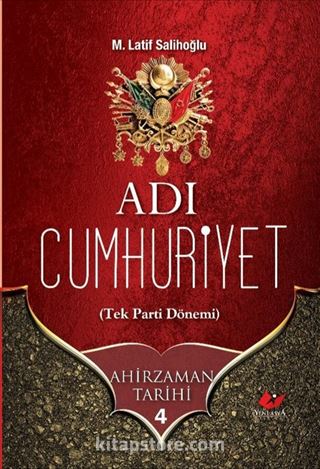 Adı Cumhuriyet / Ahirzaman Tarihi 4