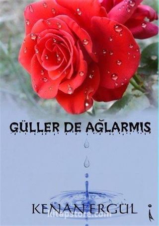 Güller de Ağlarmış