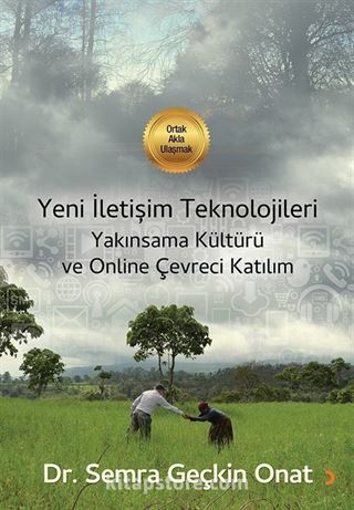 Yeni İletişim Teknolojileri Yakınsama Kültürü ve Online Çevreci Katılım