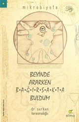 Beyinde Ararken Bağırsakta Buldum