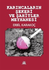 Karıncaların Şekeri ve Şahitller Meyhanesi