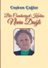 Bir Cumhuriyet Kadını Nevin Dağlı