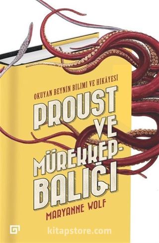 Proust Ve Mürekkep balığı:Okuyan Beynin Bilimi Ve Hikayesi