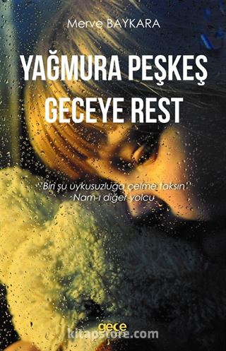 Yağmura Peşkeş Geceye Rest