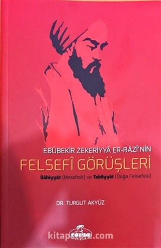 Ebubekir Zekeriyya er-Razi'nin Felsefi Görüşleri