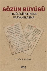 Sözün Büyüsü Fuzuli Şiirlerinde Varyantlaşma