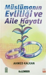 Müslümanın Evliliği ve Aile Hayatı