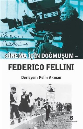 Sinema İçin Doğmuşum - Federico Fellini