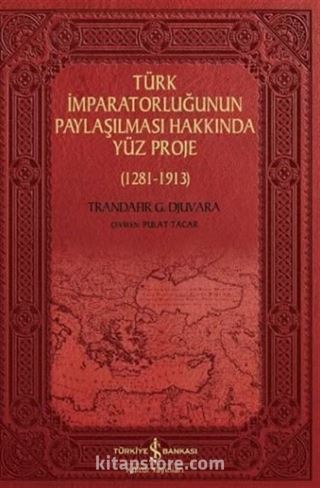 Türk İmparatorluğunun Paylaşılması Hakkında Yüz Proje (1281-1913)