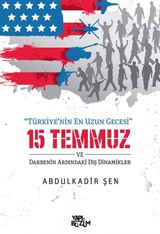 Türkiye'nin En Uzun Gecesi 15 Temmuz ve Darbenin Ardındaki Dış Dinamikler