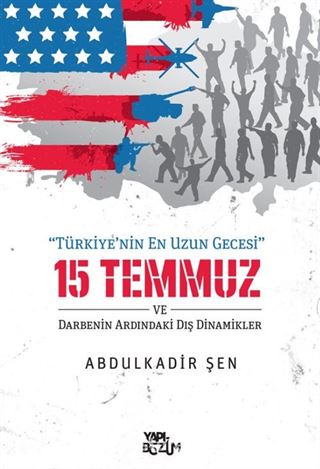 Türkiye'nin En Uzun Gecesi 15 Temmuz ve Darbenin Ardındaki Dış Dinamikler