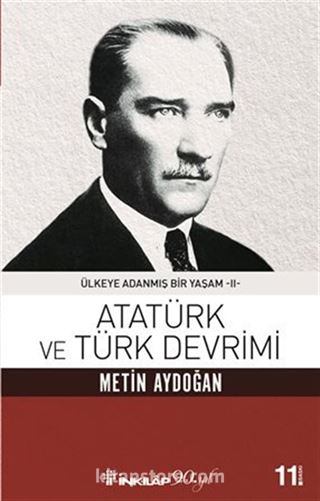 Atatürk ve Türk Devrimi / Ülkeye Adanmış Bir Yaşam 2