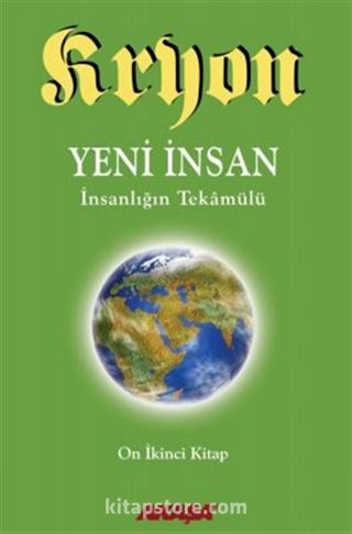 Kryon 12. Kitap / Yeni İnsan İnsanlığın Tekamülü