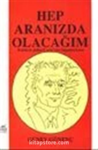 Hep Aranızda Olacağım