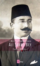 I. Mecliste Trabzon Mebusu Ali Şükrü Bey