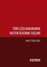 Türk Ceza Kanununda Kasten Öldürme Suçları