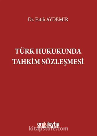 Türk Hukukunda Tahkim Sözleşmesi